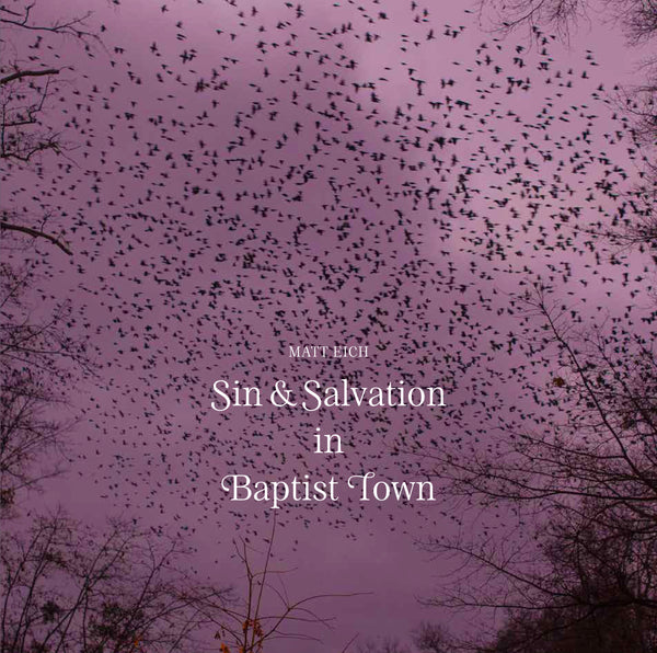 MATT EICH - SIN AND SALVATION IN BAPTIST TOWN
